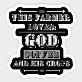 This Farmer Loves God, coffee, and his crops. Sticker